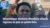 Washington Fora d’Horas: Moçambique - Venâncio Mondlane anuncia regresso ao país na quinta-feira
