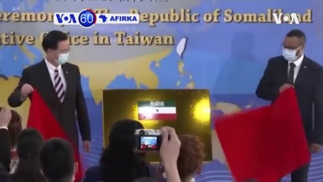 VOA60 AFIRKA: Yankin Somaliland wanda ya balle, ya bude ofishi a Taipei yau a Taiwan
