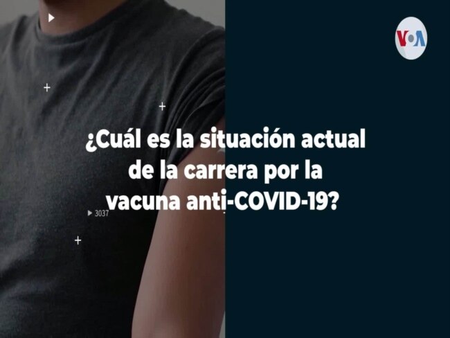 ¿Cuál es la situación actual de la carrera por la vacuna anti-COVID-19? 