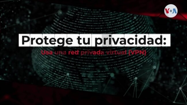 Protege tu privacidad: Usa una red privada virtual (VPN)